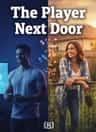 The Player Next Door