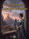 The Princess Arranged Marriage