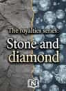 The royalties series:Stone and diamond