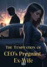 The Temptation of CEO's Pregnant Ex-Wife