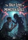 The Ugly Love of Monster Girls