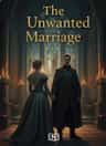 The Unwanted Marriage