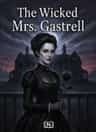The Wicked Mrs. Gastrell 