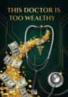 This Doctor Is Too Wealthy