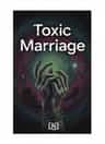 Toxic Marriage