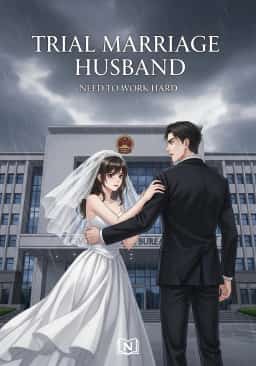 Trial Marriage Husband: Need to Work Hard novel cover