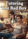 Tutoring The Bad Boy