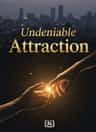 Undeniable Attraction