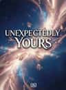 UNEXPECTEDLY YOURS