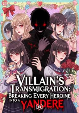 Villain's transmigration: Breaking every heroine into a Yandere