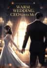Warm Wedding, CEO Loves Me