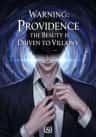 Warning : Providence the Beauty is Driven to Villainy