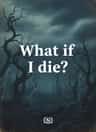 What if I die?
