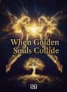 When Golden Souls Collide