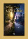 When Two Roads Collide