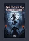 Who Wants to Be a Vampire Hunter?: The Chronicles of Cassidy Book 2