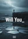 Will You_