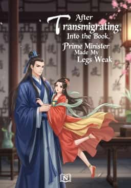 After Transmigrating Into the Book, Prime Minister Made My Legs Weak novel cover