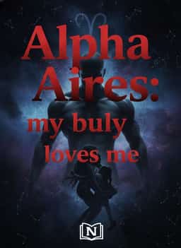 Alpha Aires: my bully loves me novel cover