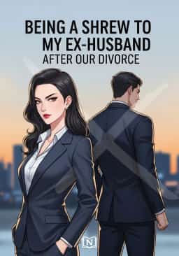 Being A Shrew to My Ex-Husband After Our Divorce novel cover