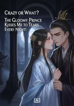 Crazy or What? The Gloomy Prince Kisses Me to Tears Every Night! novel cover