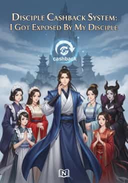 Disciple Cashback System: I Got Exposed By My Disciple novel cover