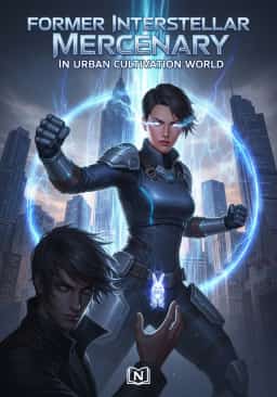 Former Interstellar Mercenary In Urban Cultivation World