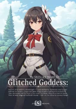 Glitched Goddess: My Skills are maxed out
