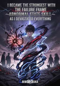 I Became the Strongest With The Failure Frame【Abnormal State Skill】As I Devastated Everything