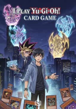 I Play Yu-Gi-Oh! Card Game novel cover