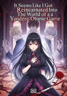 It Seems Like I Got Reincarnated Into The World of a Yandere Otome Game novel cover