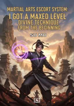 Martial Arts Escort System: I Got A Maxed Level Divine Technique From The Beginning