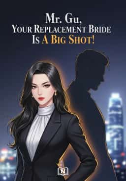 Mr. Gu, Your Replacement Bride Is A Big Shot!