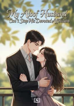 My Aloof Husband Can't Stop His Devoted Affection
