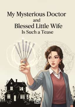 My Mysterious Doctor and Blessed Little Wife Is Such a Tease novel cover