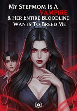 My Stepmom Is A Vampire & Her Entire Bloodline Wants To Breed Me novel cover