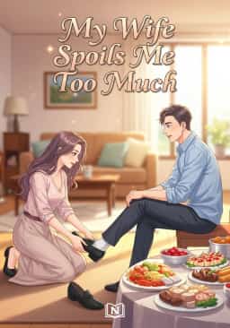 My Wife Spoils Me Too Much