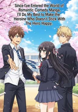 Since I’ve Entered the World of Romantic Comedy Manga, I’ll Do My Best to Make the Heroine Who Doesn’t Stick With the Hero Happy. novel cover