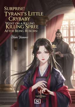 Surprise! Tyrant's Little Crybaby Went on a Killing Spree After Being Reborn novel cover