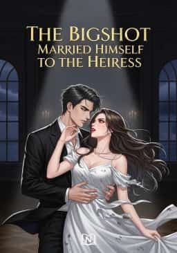 The Bigshot Married Himself to the Heiress