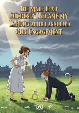 The Male Lead Suddenly Became My Lapdog after I Annulled Our Engagement novel cover