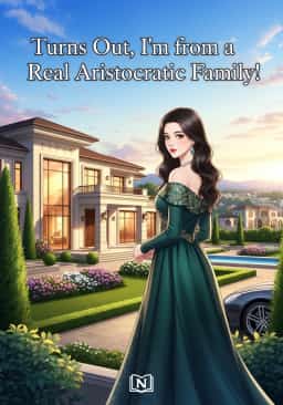 Turns Out, I’m from a Real Aristocratic Family! novel cover