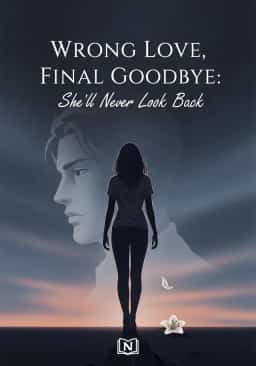 Wrong Love, Final Goodbye: She'll Never Look Back